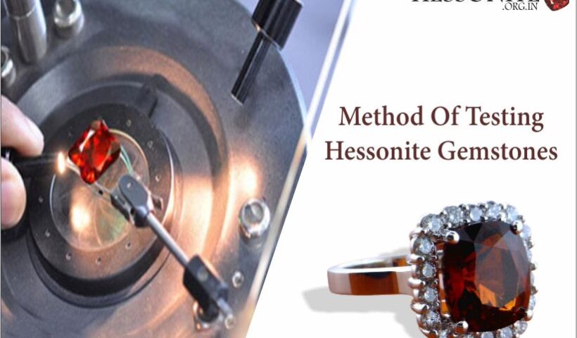Method of Testing Hessonite Gemstones or Gomed Gemstones